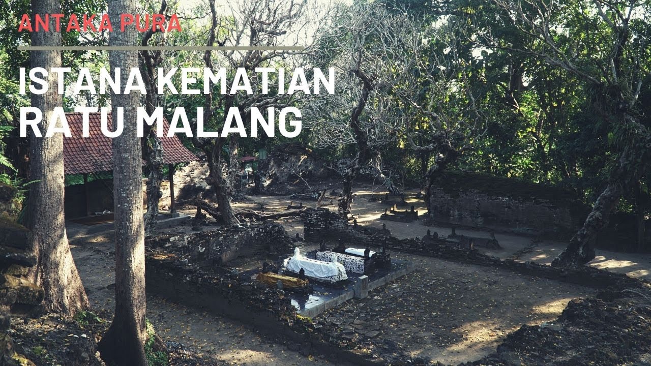 Istana Kematian, Makam Ratu Malang yang Menyimpan Banyak Misteri