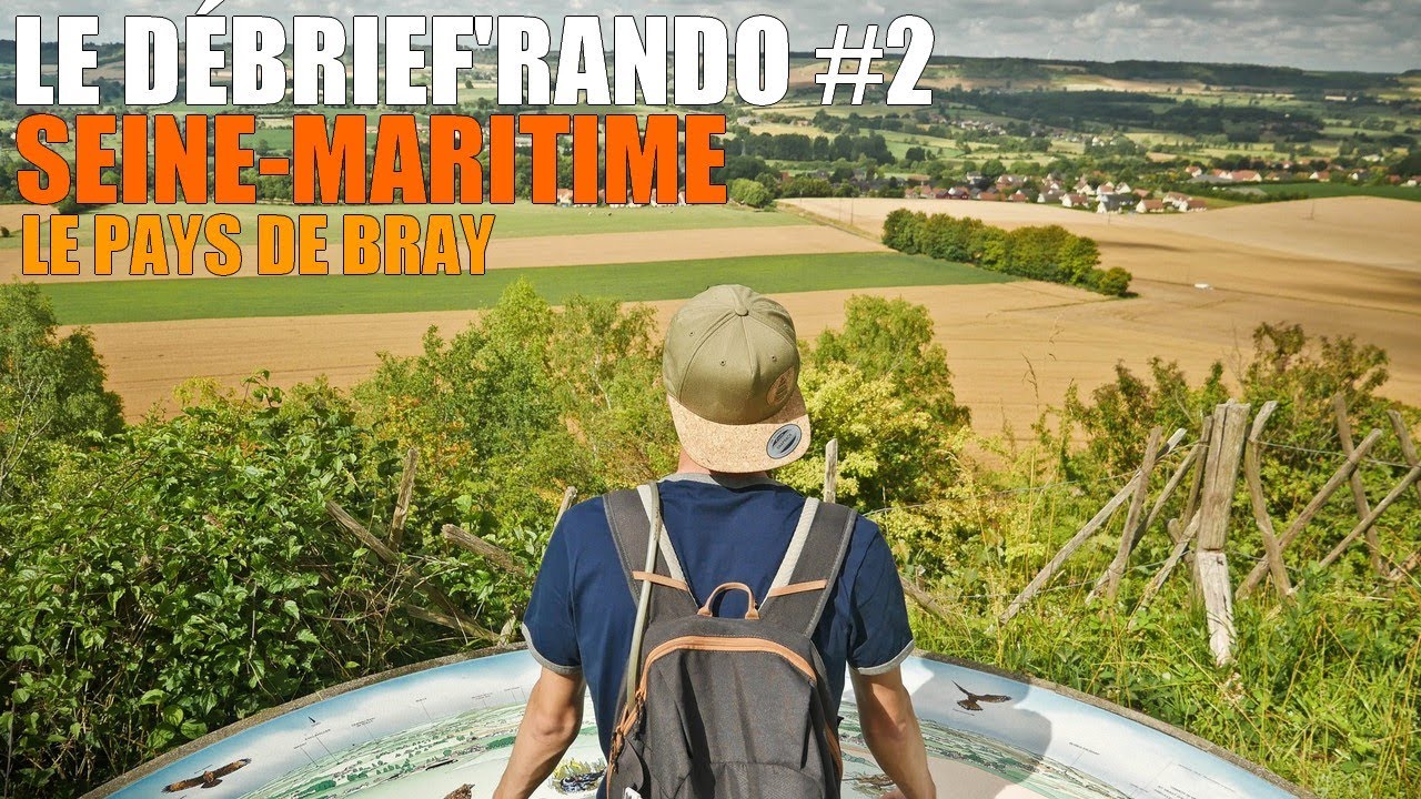 [LE DÉBRIEF'RANDO #002] Seine-Maritime - À la découverte du Pays de Bray
