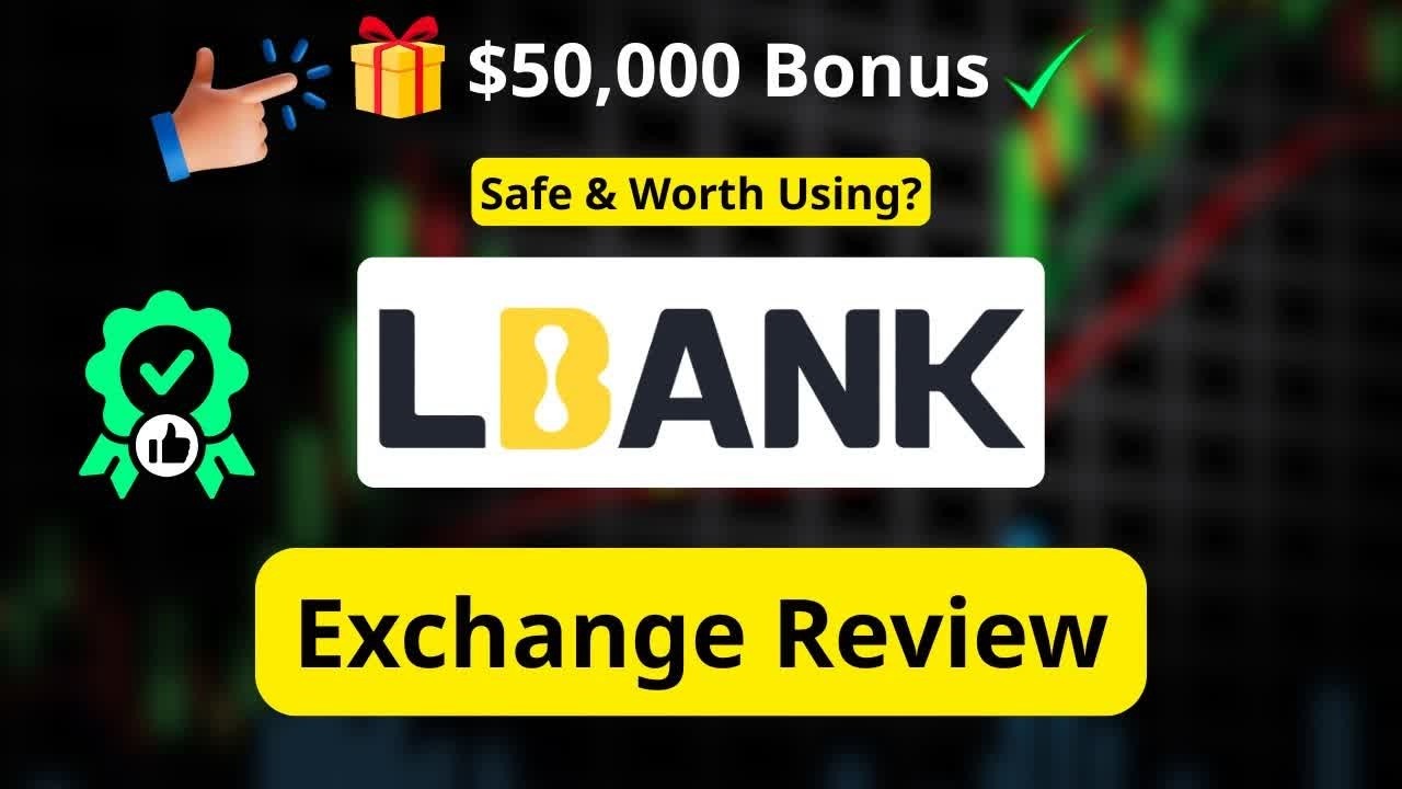 LBank Review 2026: Is It Safe? How to Claim $50,000 Bonus