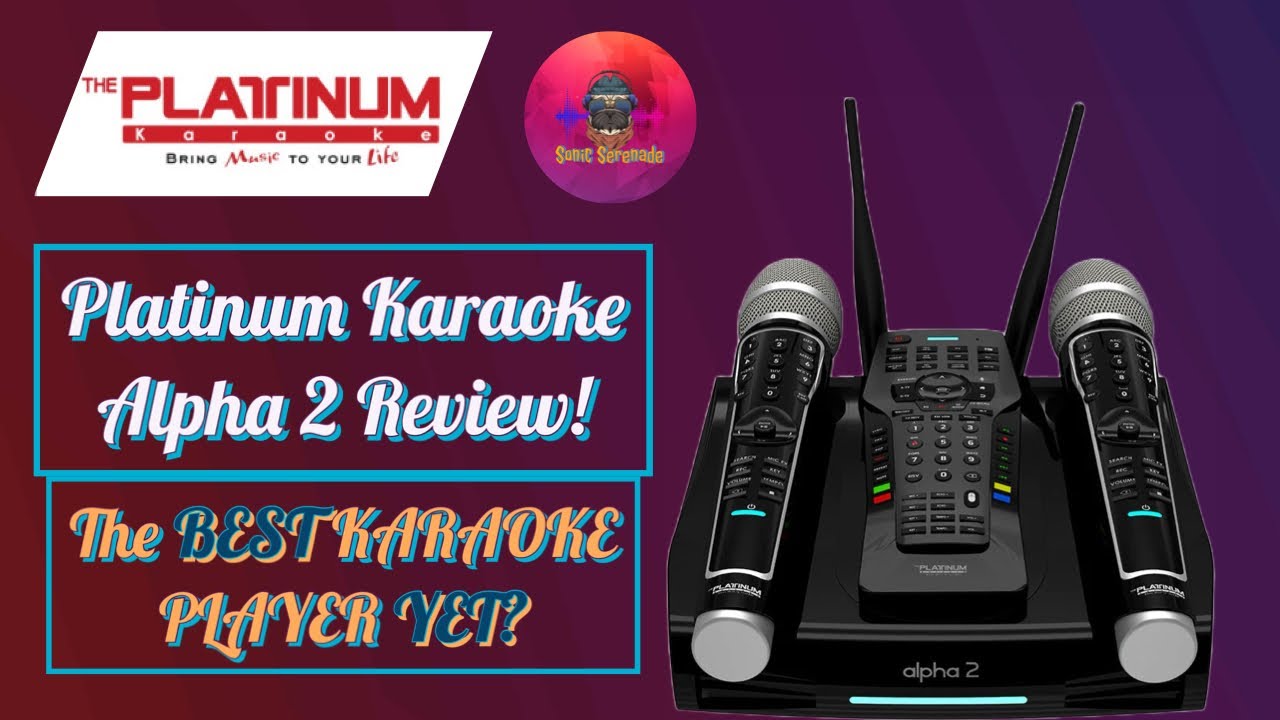 The best karaoke player yet? Platinum Karaoke Alpha 2 Review