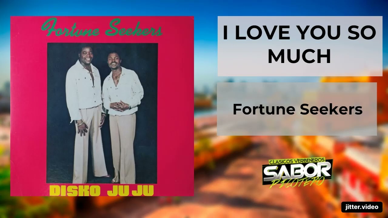 I LOVE YOU SO MUCH - Fortune Seekers