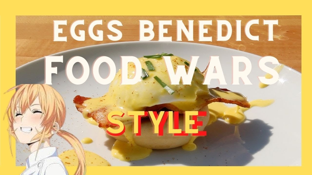 How to make Eggs benedict from Food Wars! Shokugeki no Soma *The right Way*