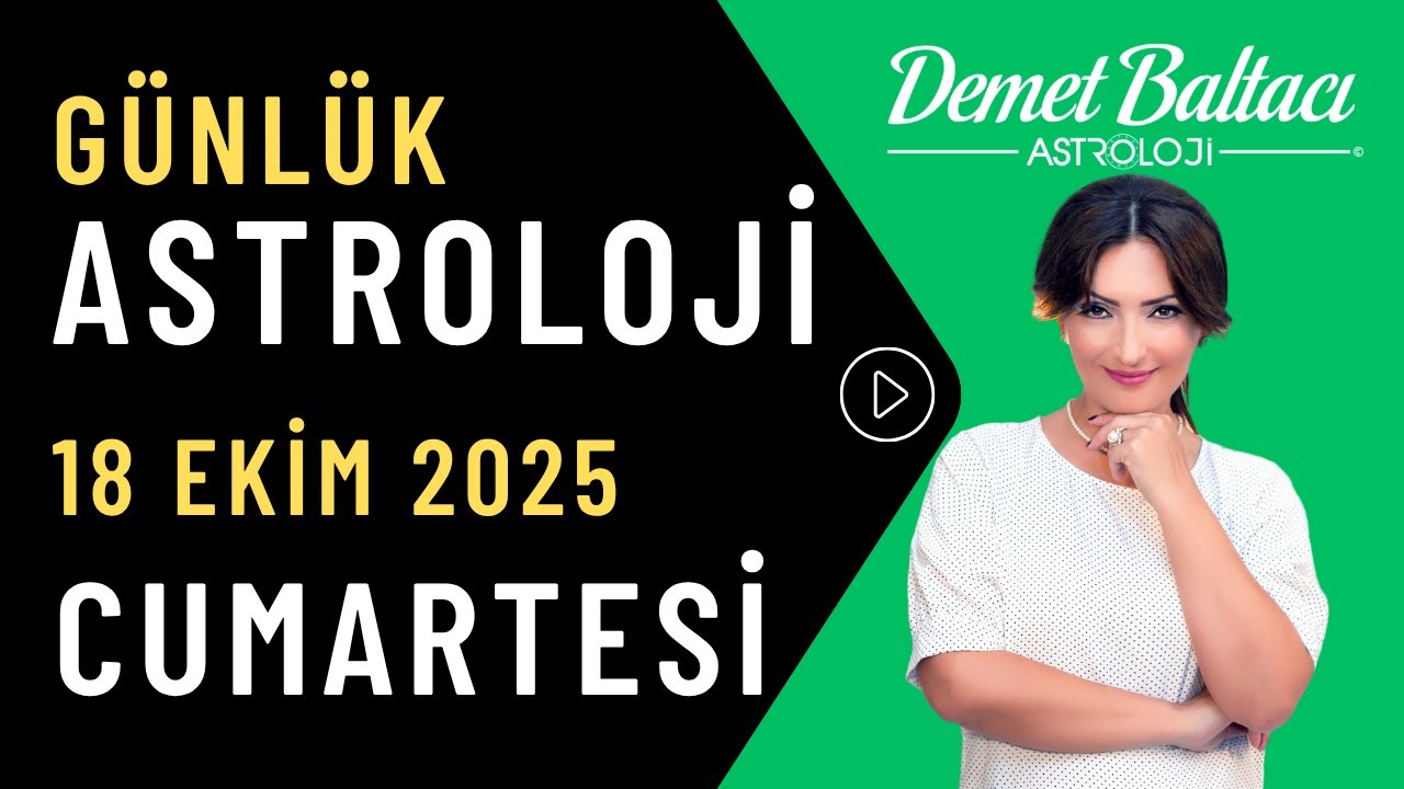 Cumartesi, 18 Ekim 2025 , g&uuml;nl&uuml;k bur&ccedil; yorumu, Astrologer Demet Baltacı astroloji horoscope saturday
