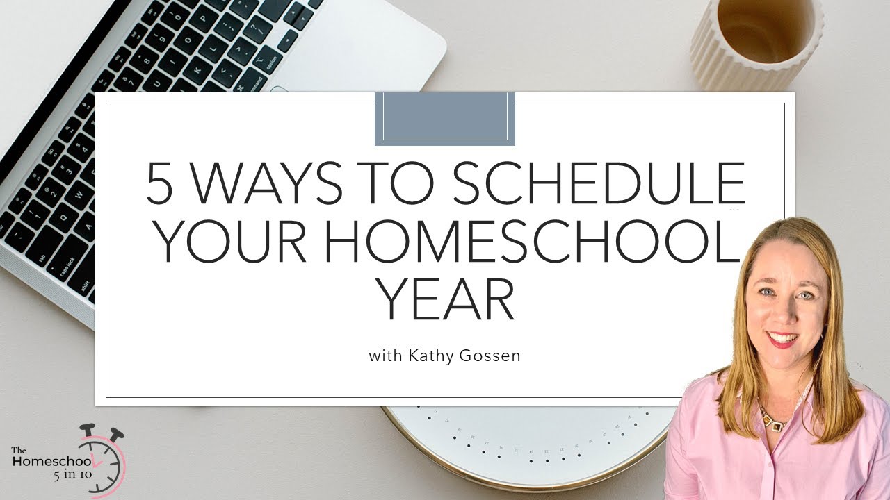 5 Ways to Schedule Your Homeschool Year