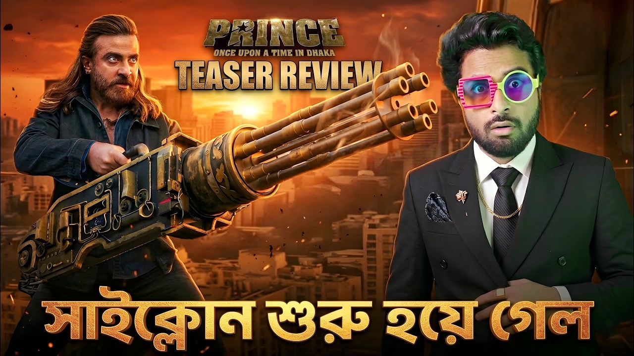 Decoding PRINCE (প্রিন্স) Pre-Blast - Once Upon a time in Dhaka | Shakib Khan New Movie Teaser Revie