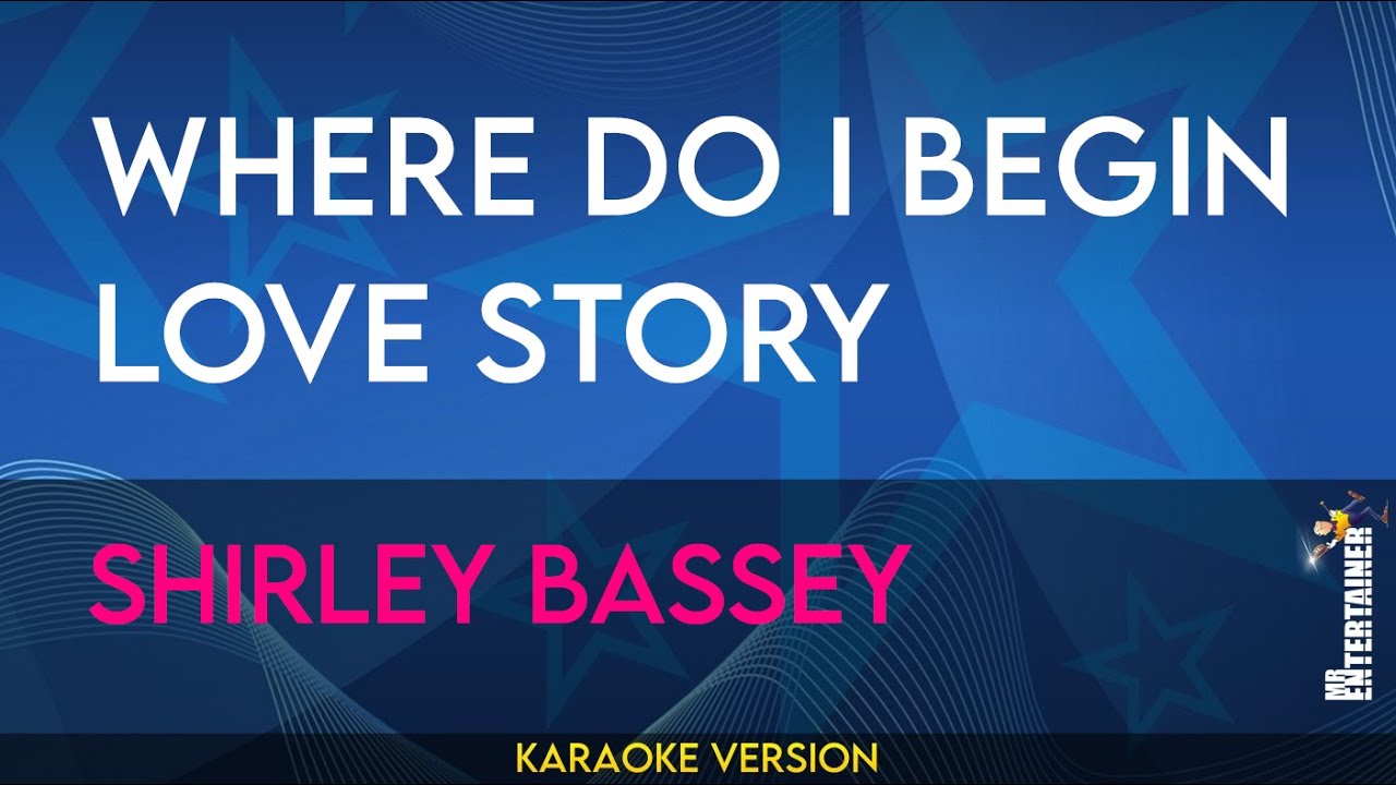 where Do I Begin Love Story - Shirley Bassey (KARAOKE)