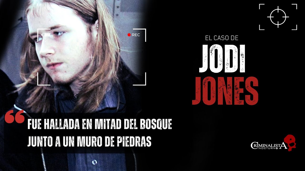 El caso de Jodi Jones | Criminalista Nocturno