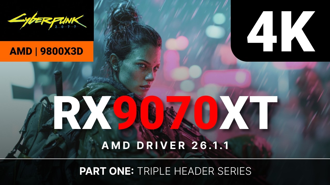 Cyberpunk 2077 4K Triple Header (Part 1 of 3) | RX 9070 XT | Full RT & Path Tracing