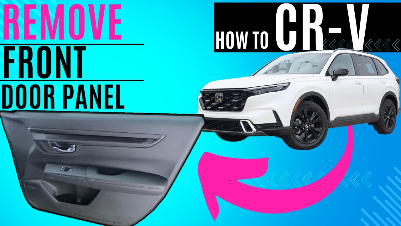 How to Remove Front Door Panel Honda CR-V 2023-2026
