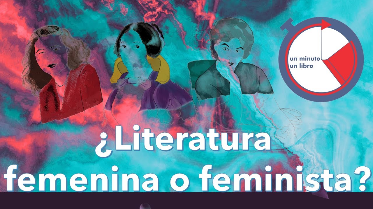 ¿Literatura femenina o feminista? Revisión de las nuevas tendencias literarias.
