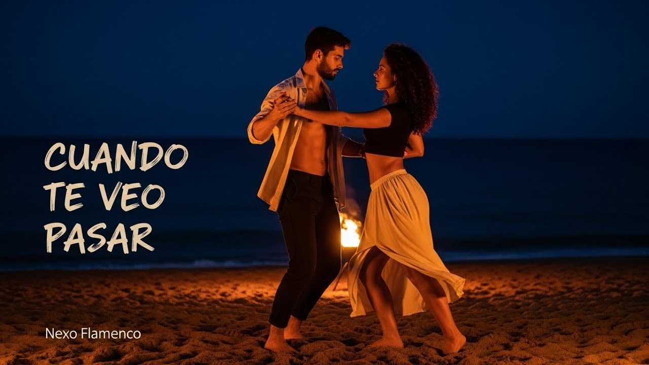 Nexo Flamenco — Cuando Te Veo Pasar — Organic House Flamenco Fusion