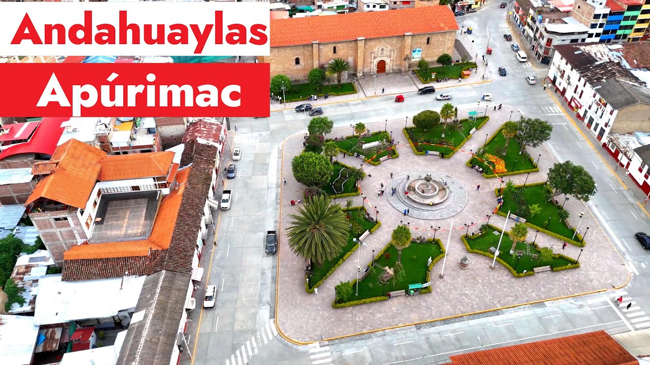 Andahuaylas  - Apur&iacute;mac 2024 desde un dron