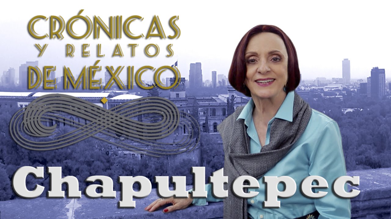 Crónicas y relatos de México - Chapultepec (15/08/2013)