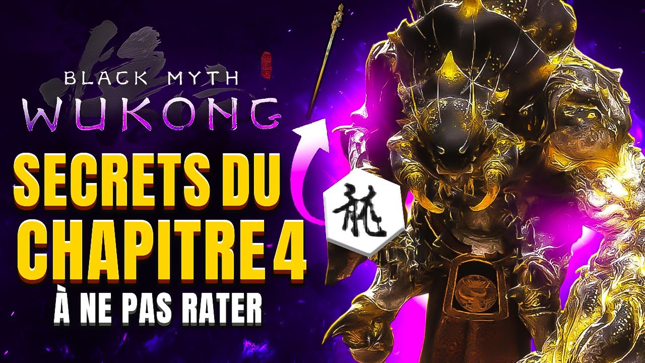 Black Myth Wu Kong : Tous les SECRETS Chapitre 4 / Guide