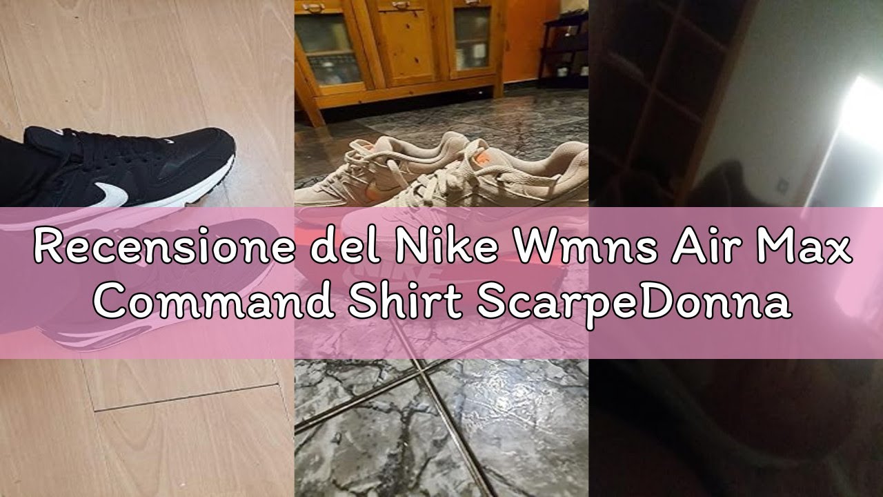 Recensione del Nike Wmns Air Max Command Shirt ScarpeDonna