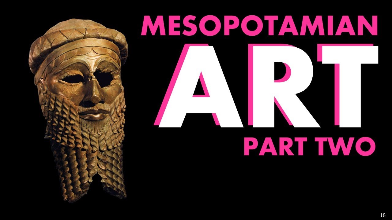Art of Ancient Mesopotamia Pt. 2