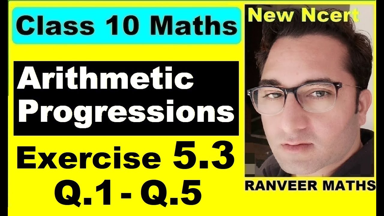 Class 10 Maths , Ex.5.3 Q1- Q5 (Arithmetic Progressions) | NEW NCERT | Ranveer Maths 10