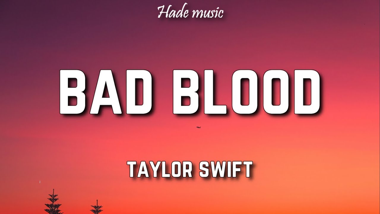 Taylor Swift - Bad Blood (Lyrics)