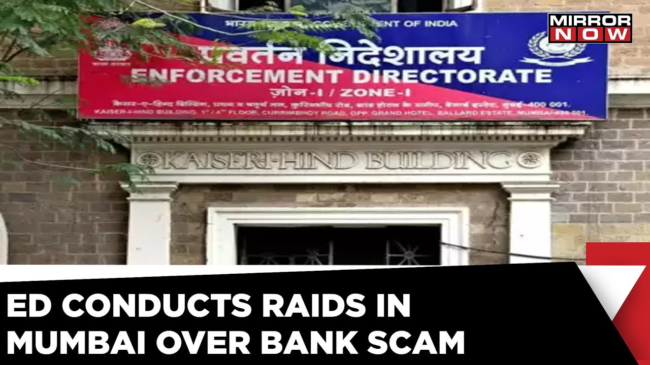 ED raids underway in Mumbai; Bank scams behind the searches | Mirror Now news
