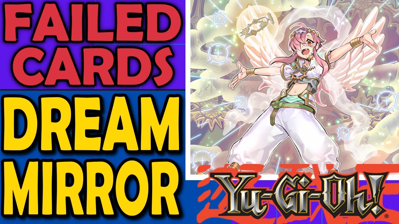 Dream Mirror - Failed Cards, Archetypes, and Sometimes Mechanics in Yu-Gi-Oh