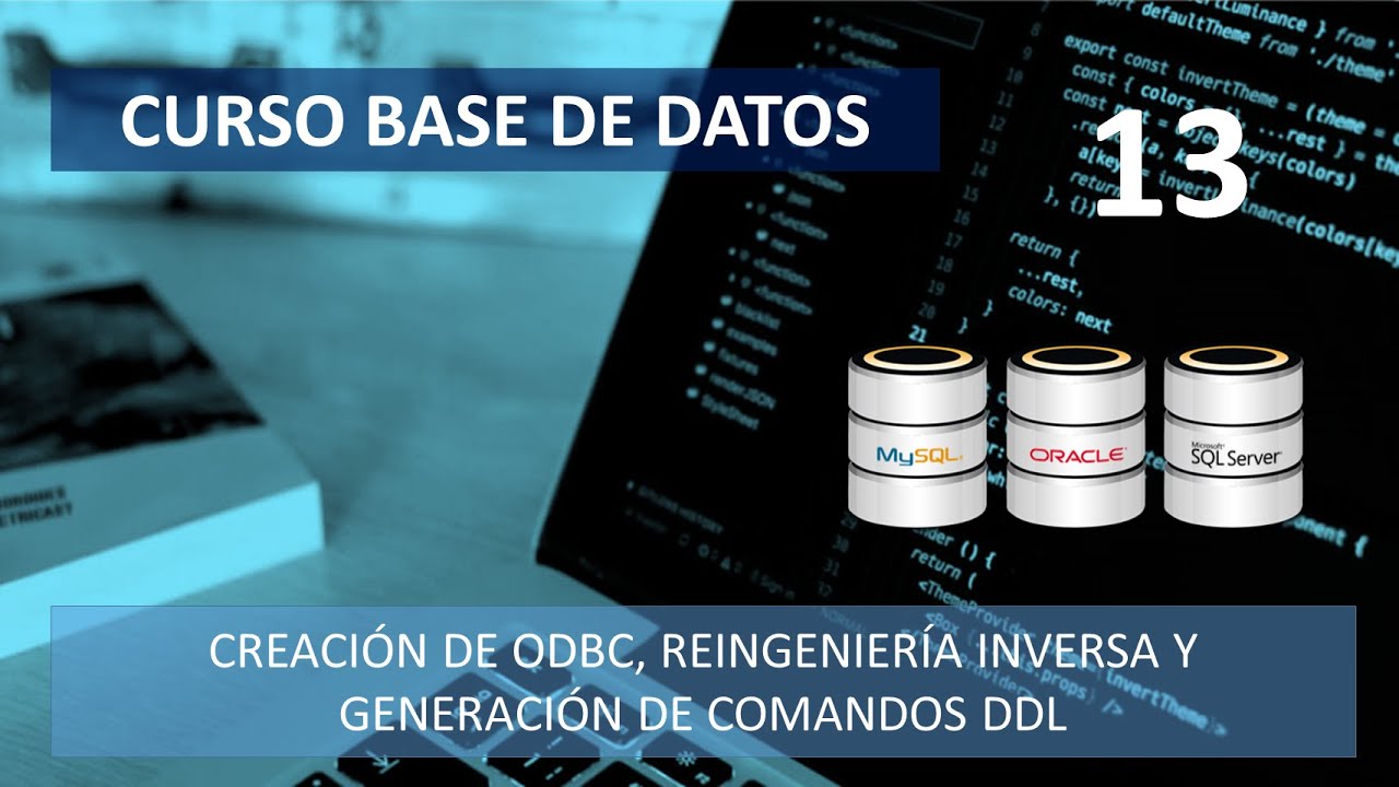 Curso Base de Datos   ODBC   Reingeniería Inversa y Comandos DDL en Power Designer - Vídeo 13