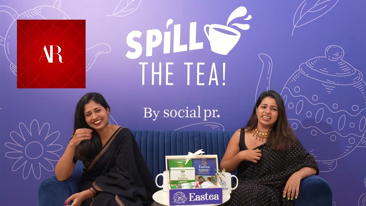 Eastea Spill The Tea | Ammu Varghese and Sunitha Scharma | Social PR | Ep. 01