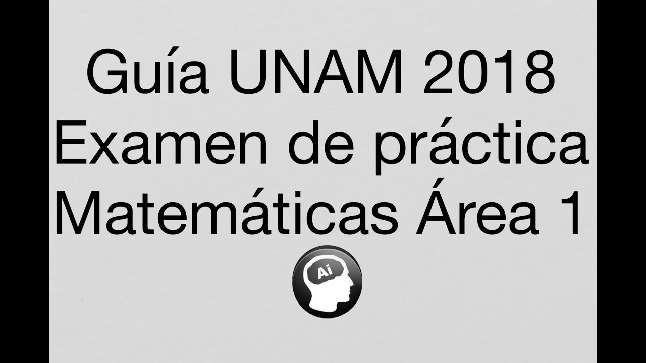 Guía de Matemáticas UNAM 2018 Área 1