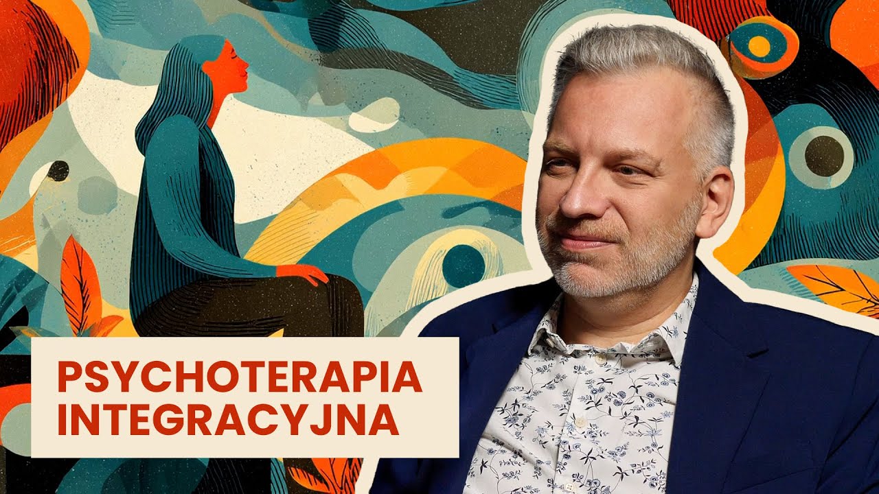 Psychoterapia integracyjna &ndash; Igor Rotberg | Przewodnik po psychoterapii #6