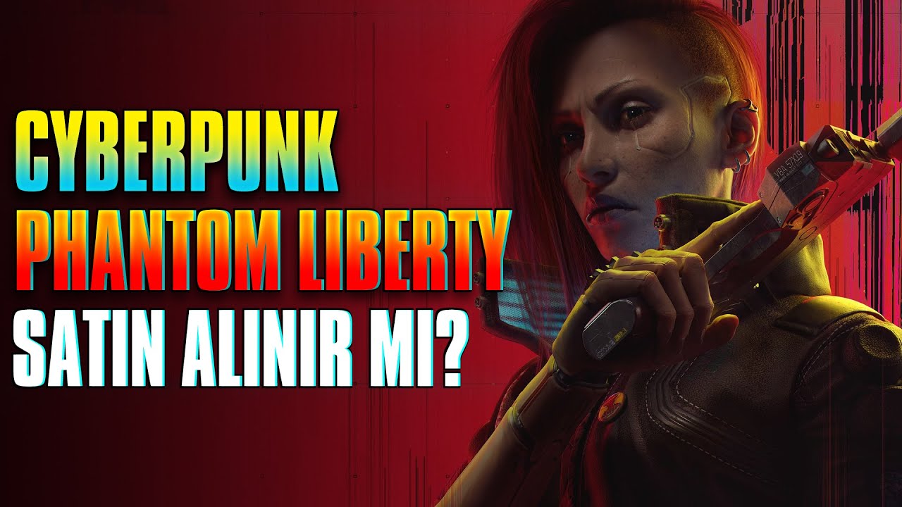 CYBERPUNK PHANTOM LİBERTY OYNANIR MI? // SPOİLER İNCELEME