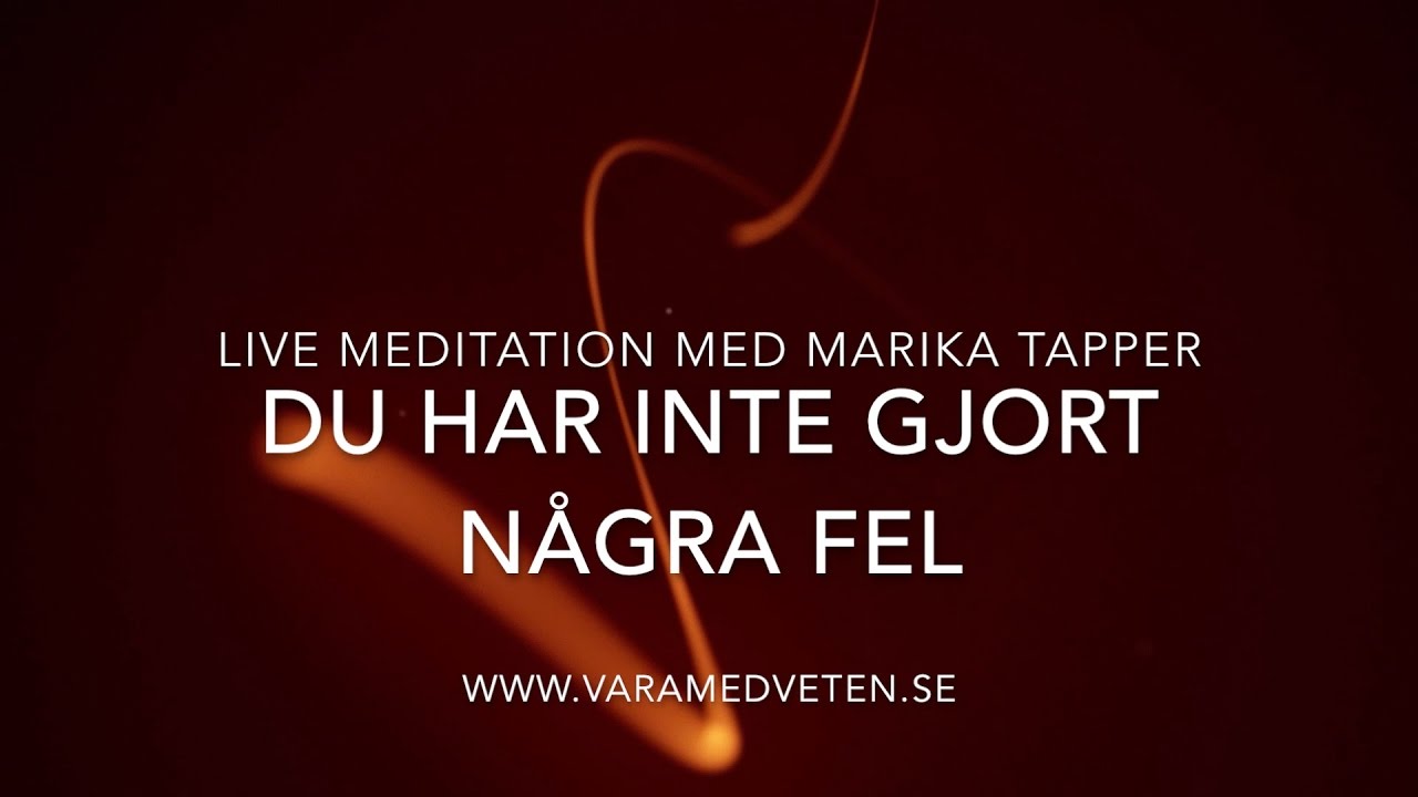 Live meditation - Tänk om du aldrig valt fel