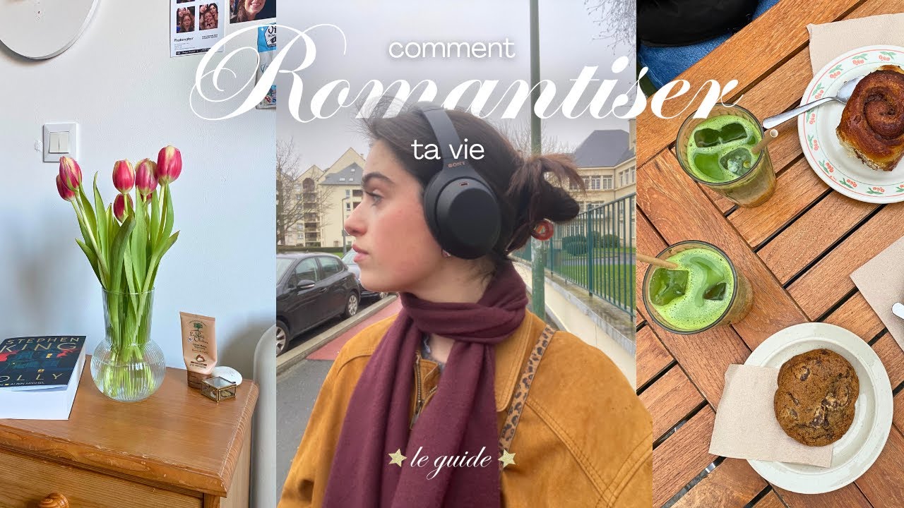 Comment romantiser ta vie ⭑ (le guide)