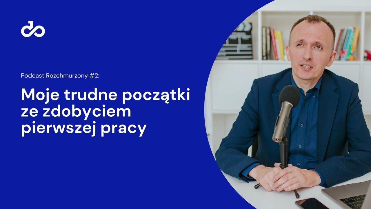 Podcast Rozchmurzony #2 -  Moje trudne początki