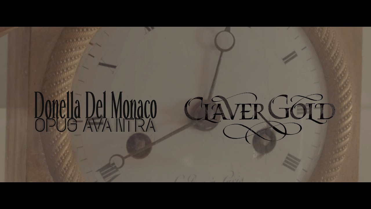 Donella Del Monaco/OpusAvantra & Claver Gold: 