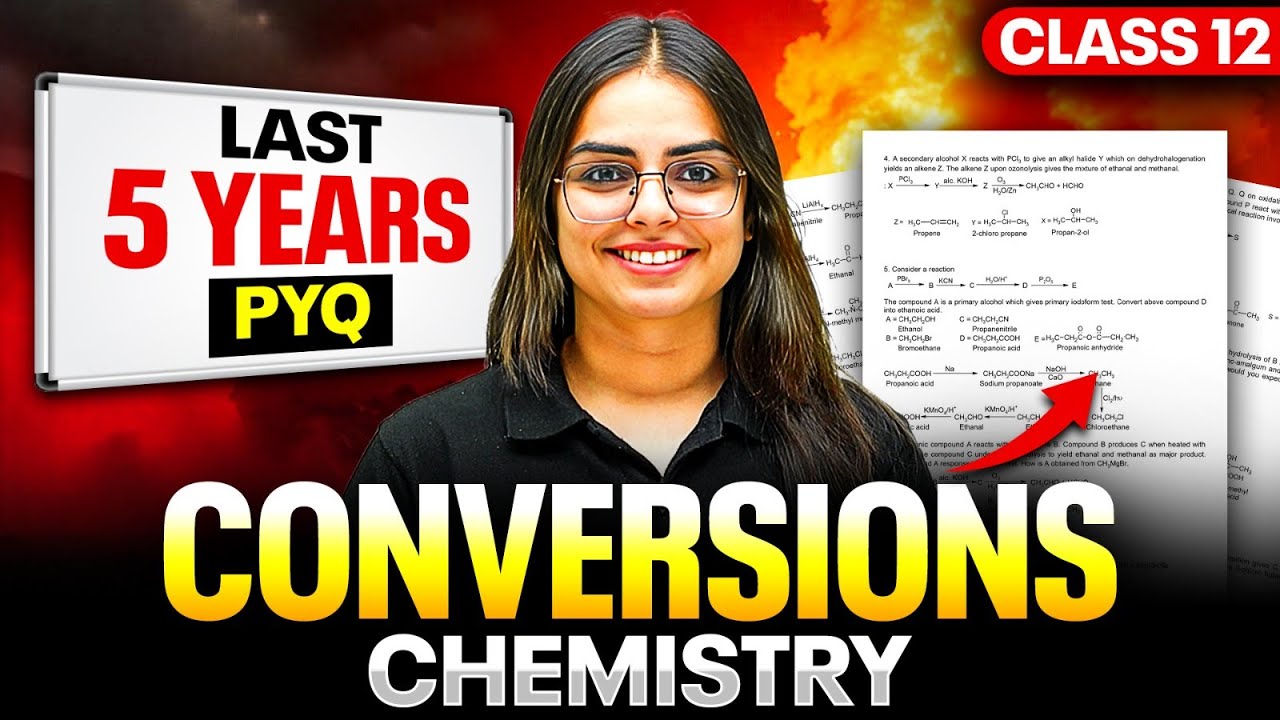 Last 5 Years PYQs of Conversion Chemistry | Class 12th Boards