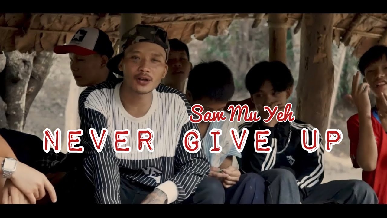 Saw Mu Yeh- Never Give Up