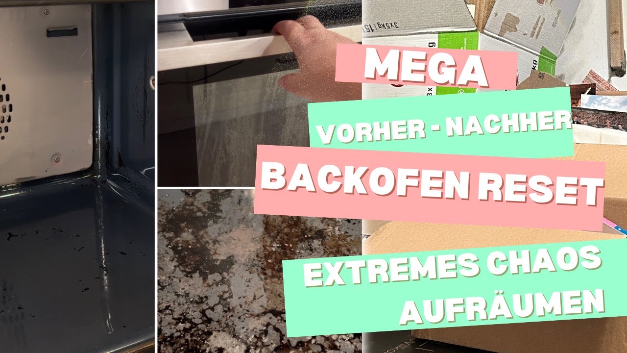 Extremes Chaos aufräumen|Backofen Reset| Vorher Nachher