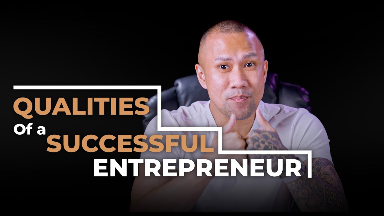 7 QUALITIES OF A HIGHLY SUCCESSFUL ENTREPRENEUR