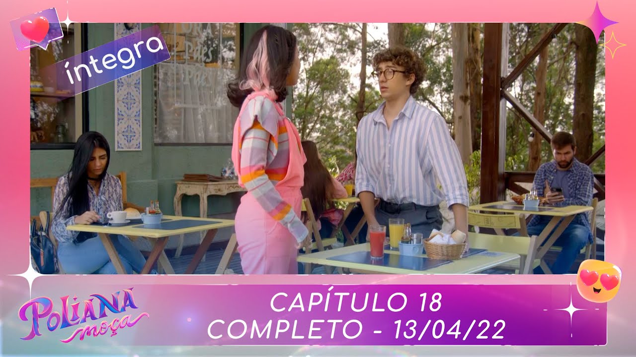 Poliana Moça | Capítulo 18 - 13/04/22 , completo