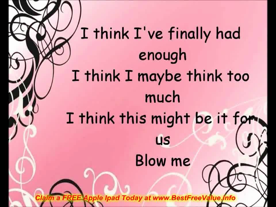 PiNK - Blow Me Lyrics (one last kiss)