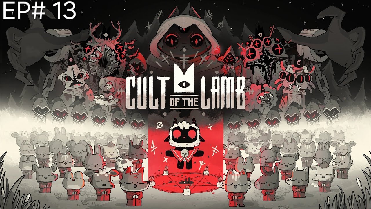 Cult of the Lamb Ep# 13