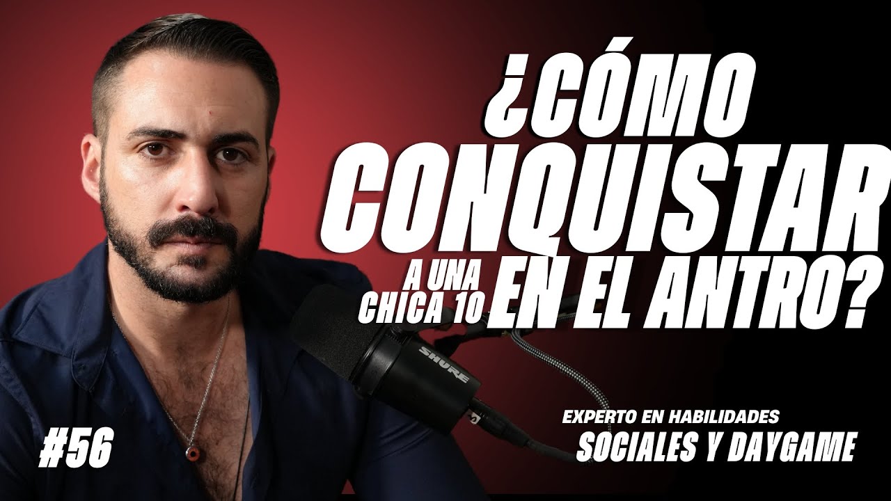 🎙EP #56 Cómo Generar Atracción REAL y Seducir a Cualquier Mujer | Álvaro Reyes