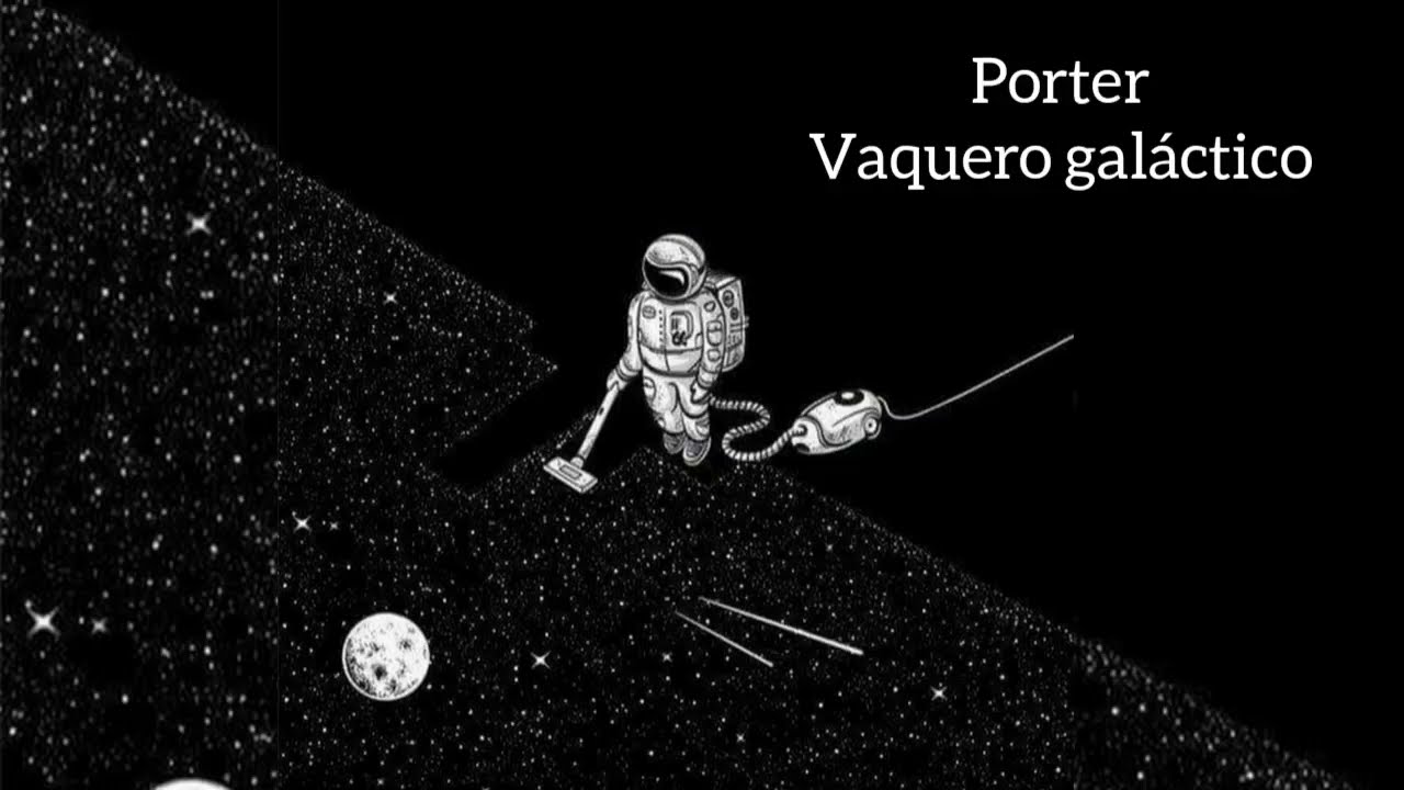 Porter - Vaquero Galáctico [Letra español]