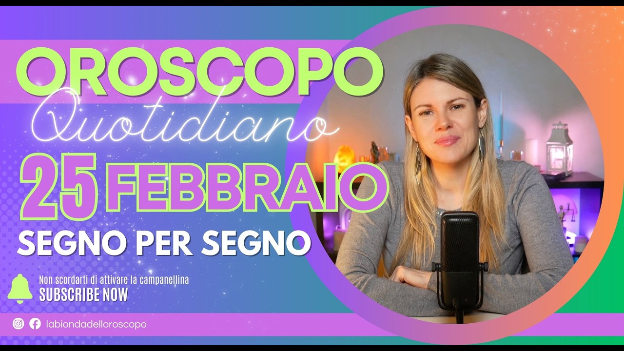 Oroscopo del giorno: 25 Febbraio 2026