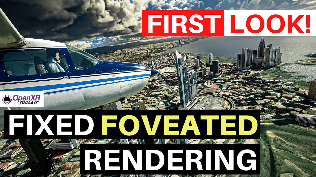 MSFS | OPENXR TOOLKIT | FIXED FOVEATED RENDERING | FIRST LOOK!