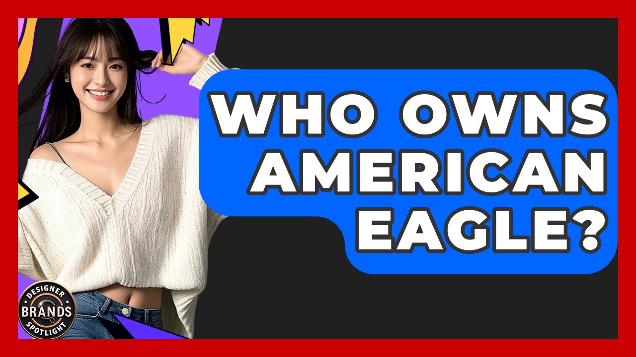 Who Owns American Eagle? - Designer Brands Spotlight