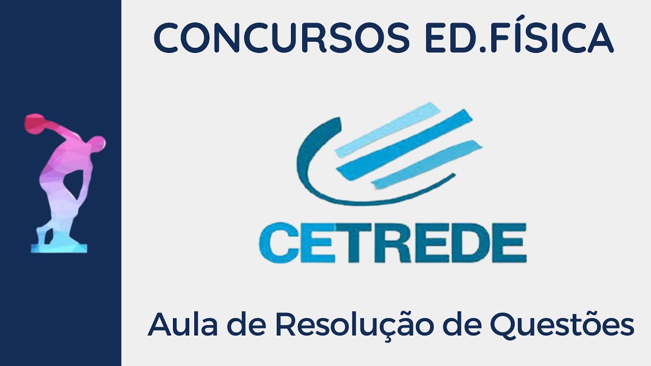 CETREDE (Aula 2) - Resolu&ccedil;&atilde;o de Quest&otilde;es [Concursos Educa&ccedil;&atilde;o F&iacute;sica]