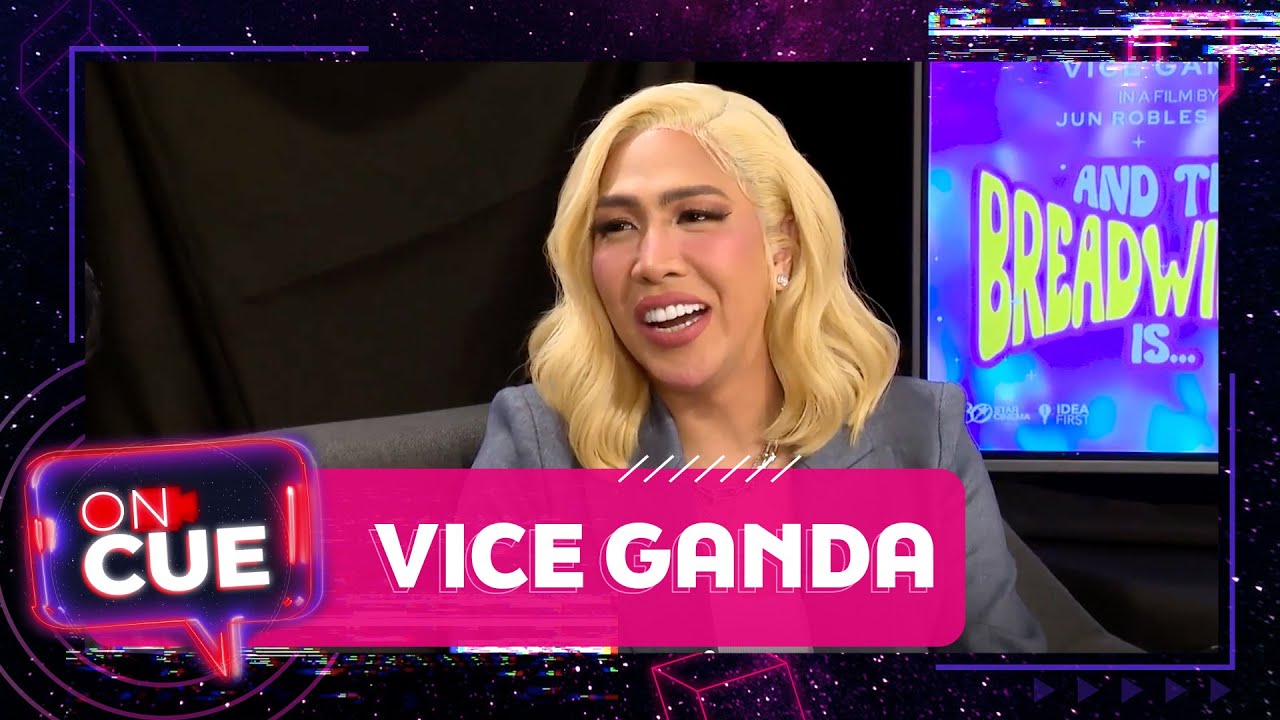 ON CUE: VICE  GANDA