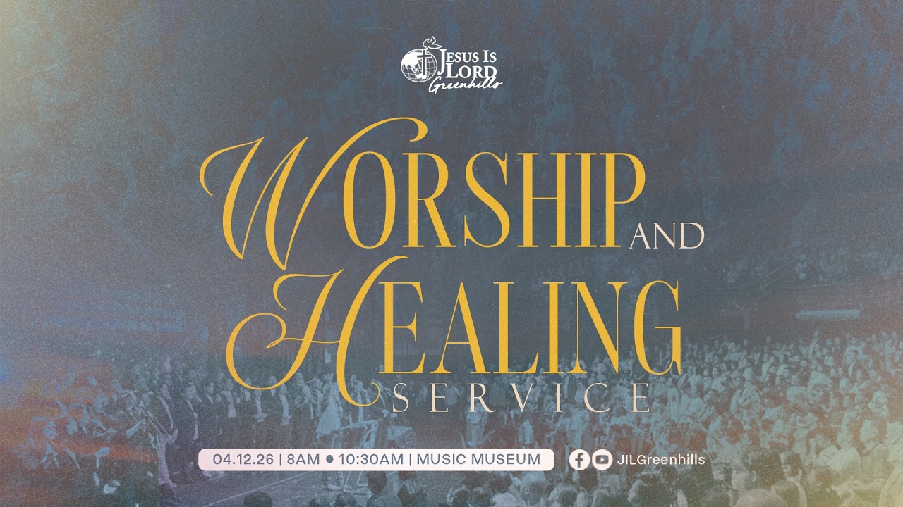 JIL Church Greenhills Worship & Healing Service (April 12, 2026)