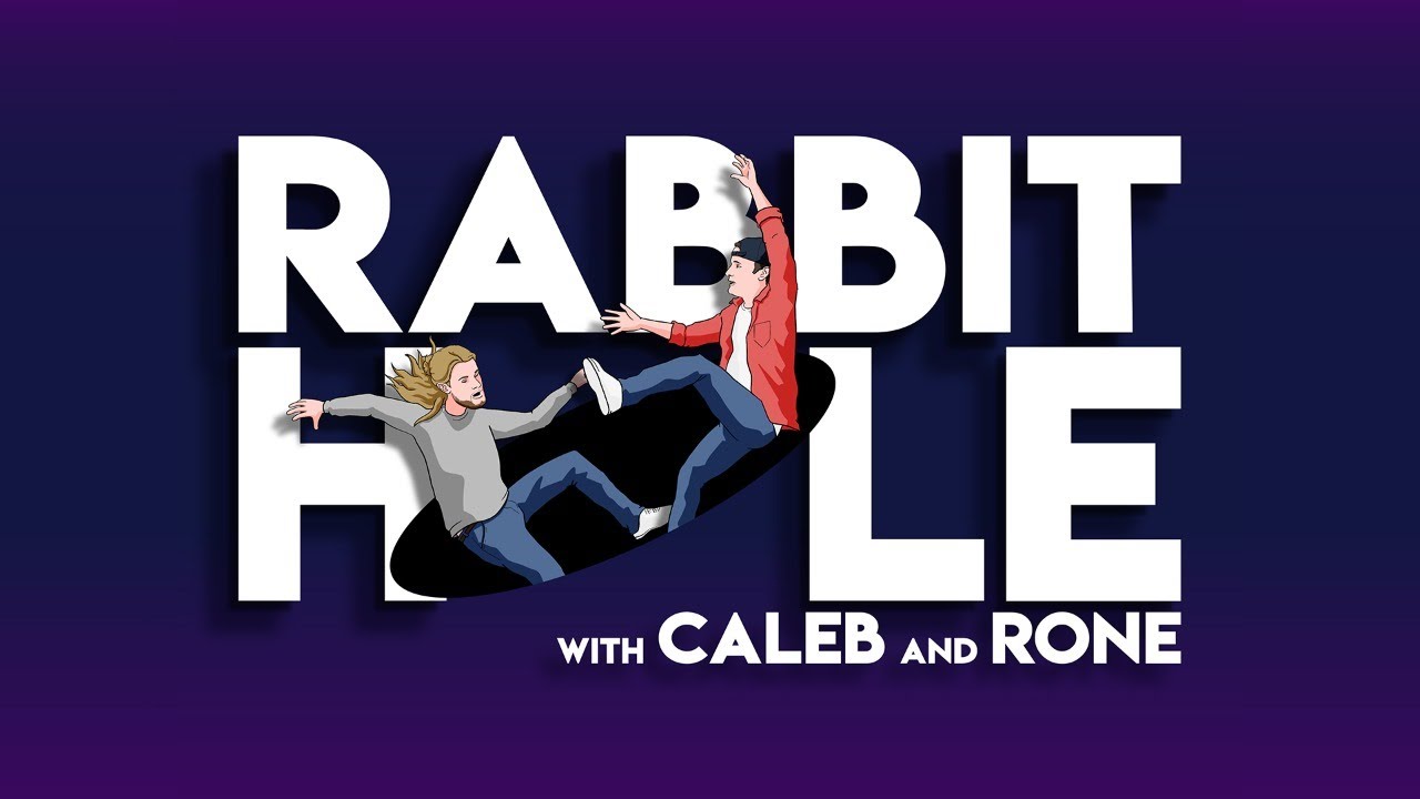 Rabbit Hole with Caleb & Rone