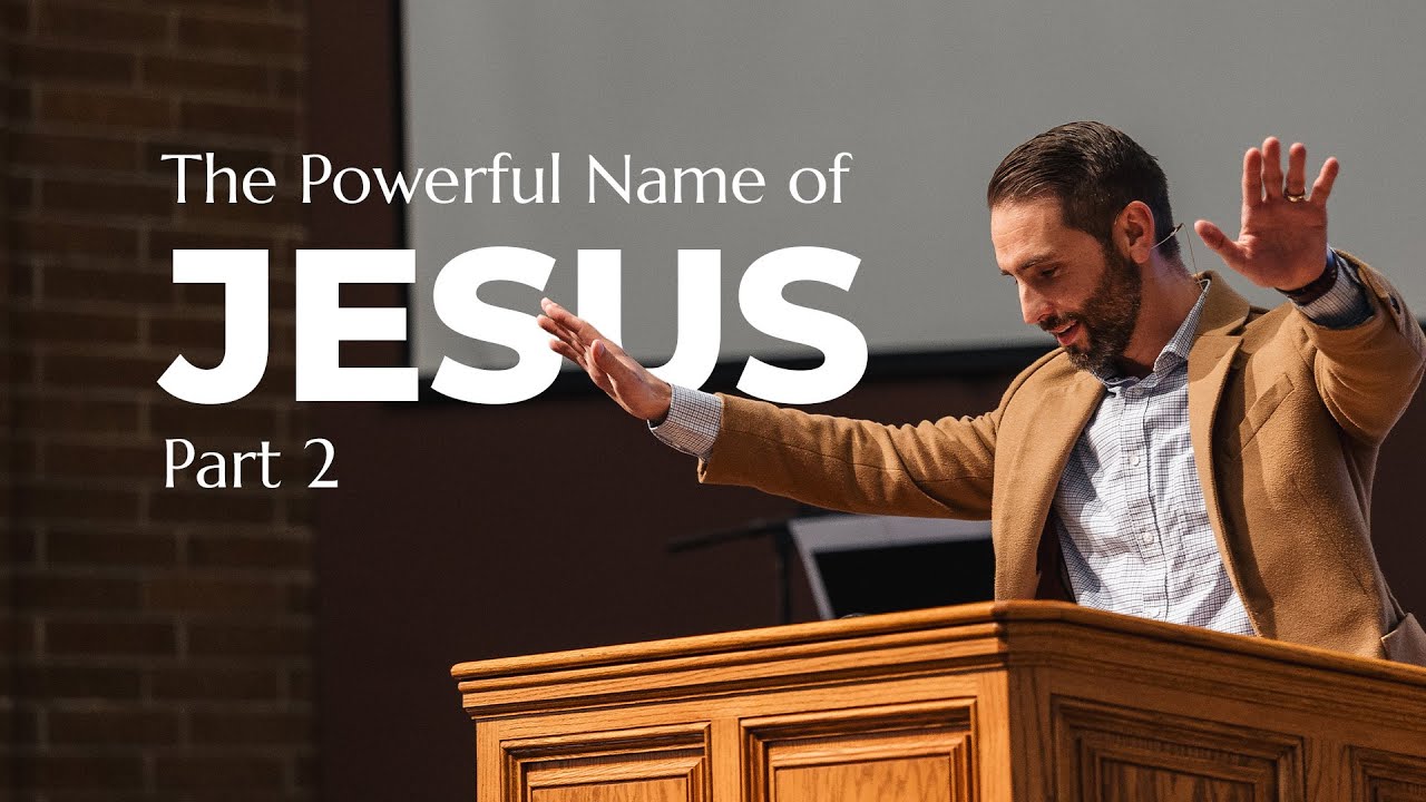 The Powerful Name of Jesus (part 2)